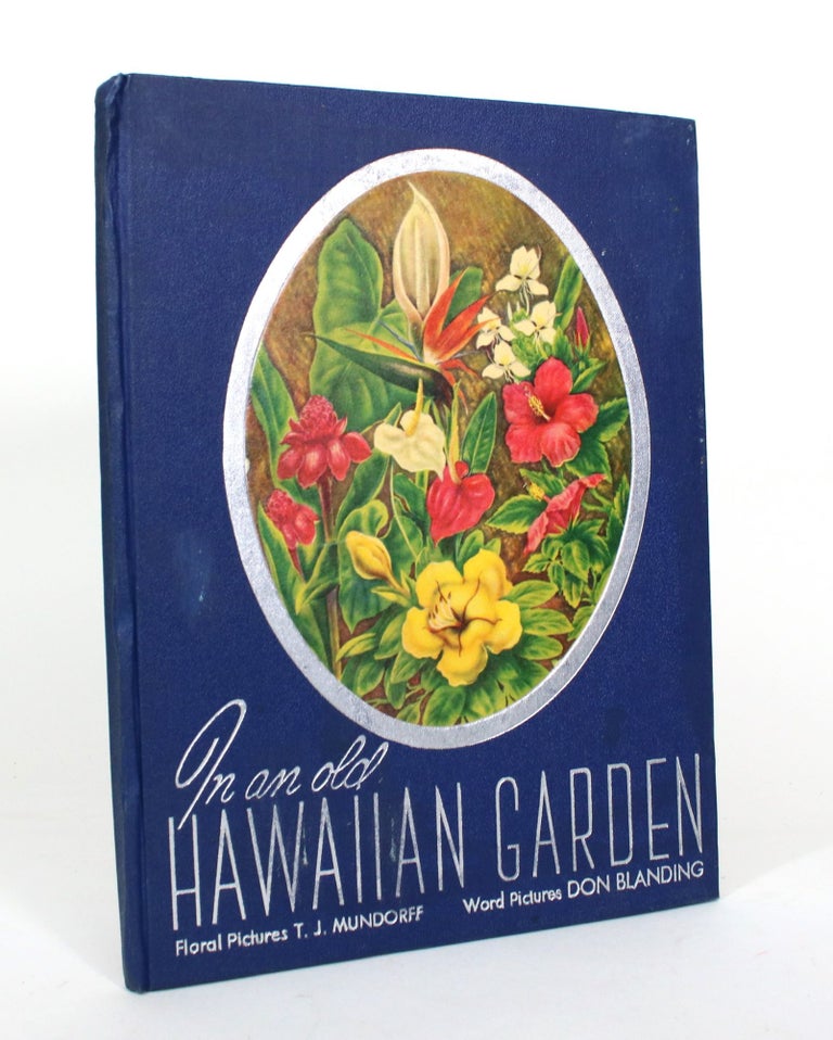 Item #011777 In an Old Hawaiian Garden: An Album of Hawaii's Flowers. Don Blanding.
