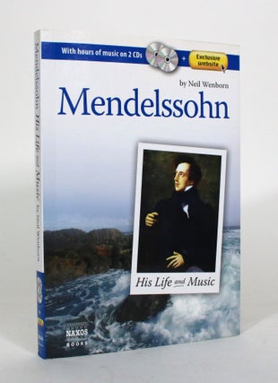 Item #011793 Mendelssohn: His Life and Music. Neil Wenborn