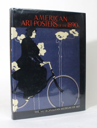 Item #011809 American Art Posters of the 1890s in the Metropolitan Museum of Art, including the...