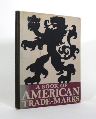 Item #011812 A Book of American Trade-Marks & Devices. Joseph Sinel, compiler