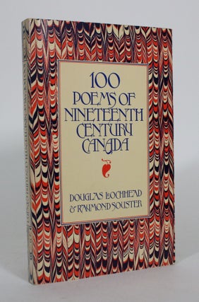 Item #011819 100 Poems of Nineteenth Century Canada. Douglas Lochhead, Raymond Souster, selected by
