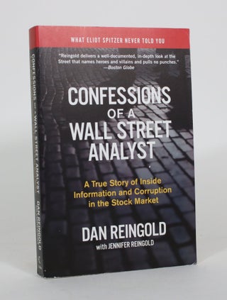 Item #011827 Confessions of a Wall Street Analyst: A True Story of Inside Information and...