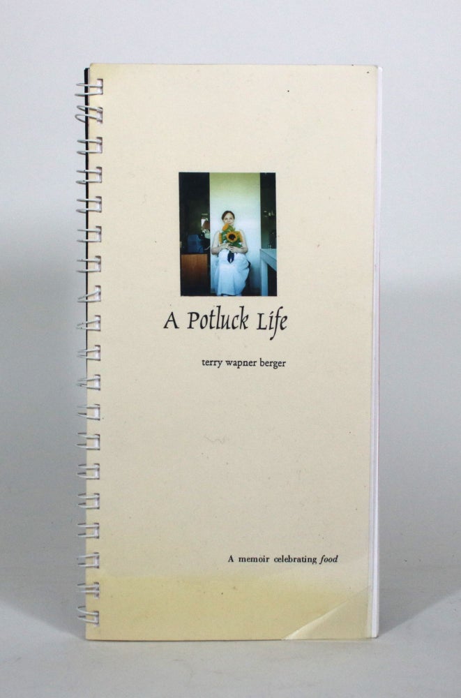 Item #011844 A Potluck Life: A Memoir Celebrating Food. Terry Wapner Berger.