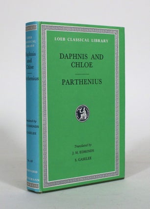 Item #011858 Daphnis & Chloe by Longus; The Love Romances of Parthenius and Other Fragments....