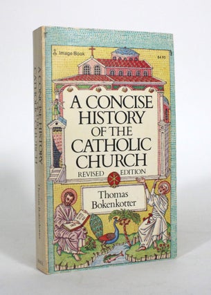 Item #011867 A Concise History of the Catholic Church. Thomas Bokenkotter