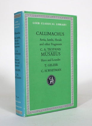 Item #011869 Callimachus: Aetia, Iambi, Hecale and Other Fragments; Musaeus: Hero and Leander....