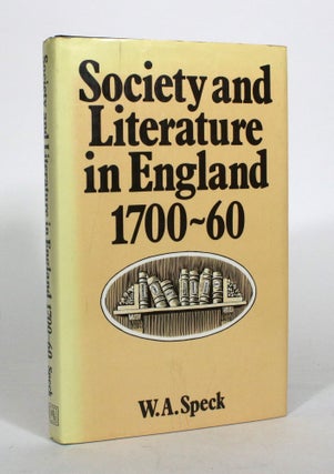 Item #011872 Society and Literature in England, 1700-60. W. A. Speck