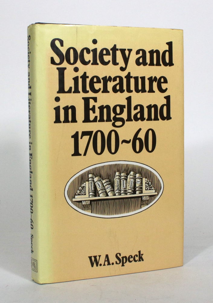 Item #011872 Society and Literature in England, 1700-60. W. A. Speck.