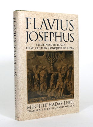 Item #011874 Flavius Josephus: Eyewitness to Rome's First-Century Conquest of Judea. Mireille...