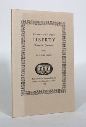 Item #011875 Ancient and Modern Liberty, Stated and Compar'd (1734). Lord Hervey John