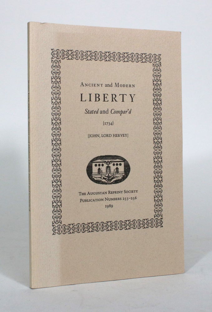 Item #011875 Ancient and Modern Liberty, Stated and Compar'd (1734). Lord Hervey John.