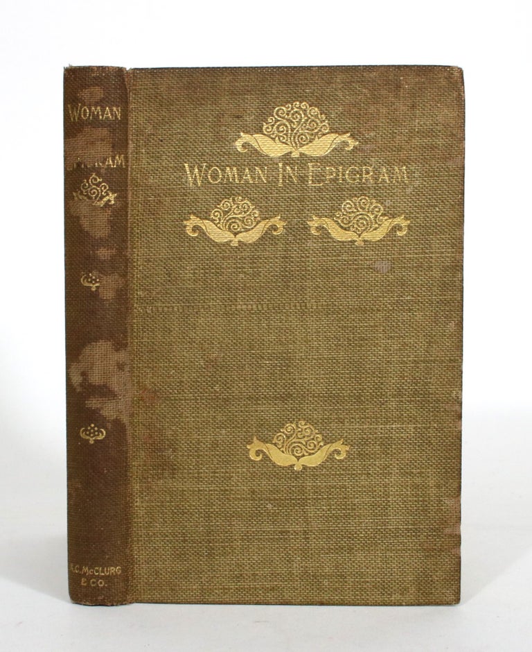 Item #011876 Women in Epigram: Flashes of Wit, Wisdom, and Satire from the World's Literature. Frederick W. Morton, compiler.