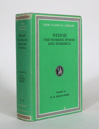 Item #011878 Hesiod: The Homeric Hymns and Homerica. Hugh G. Evelyn-White, Hesiod, Homer