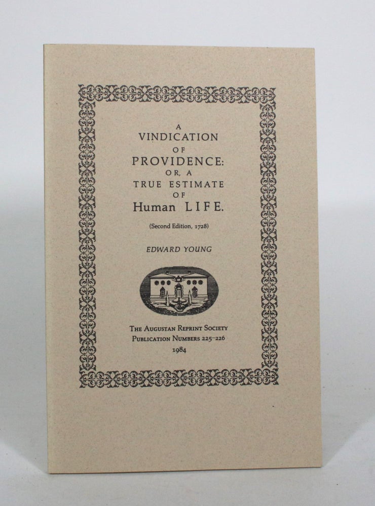 Item #011898 A Vindication of Providence: or, a True Estimate of Human Life (Second Edition, 1728). Edward Young.