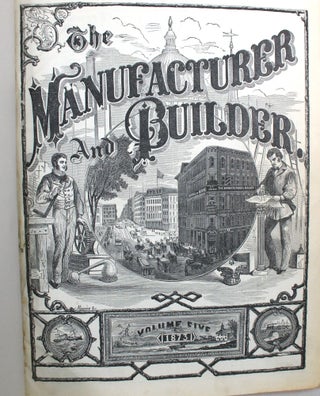 Item #011901 The Manufacturer and Builder, Volumes 5 and 6 [1 vol]. P. H. Van der Weyde