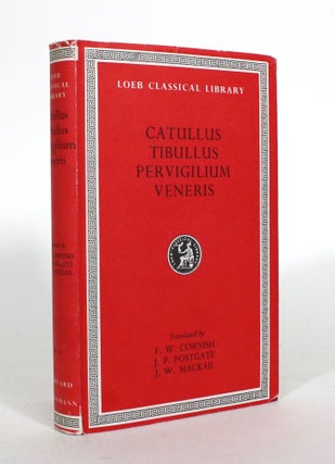 Item #011905 Catullus, Tibullus and Pervigilium Veneris. F. W. Cornish, J. P. Postgate, J W. Mackail