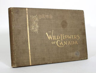 Wild Flowers of Canada, Published Exclusively with The Montreal Star, By Special Artists and Botanists
