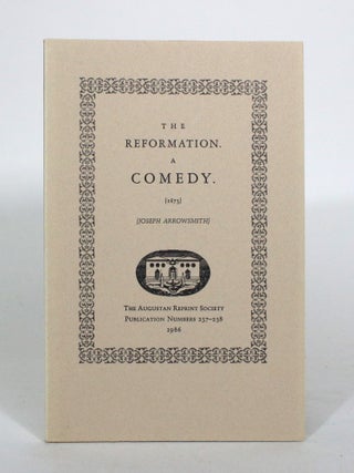 Item #011909 The Reformation. A Comedy. (1673). Joseph Arrowsmith