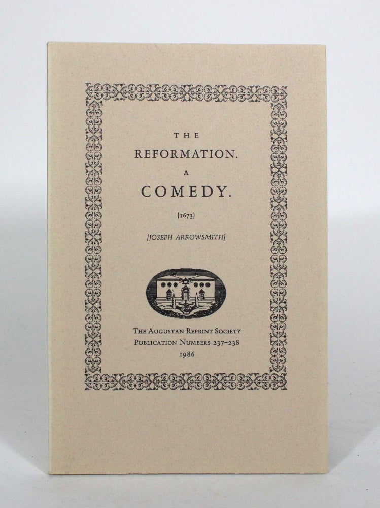 Item #011909 The Reformation. A Comedy. (1673). Joseph Arrowsmith.