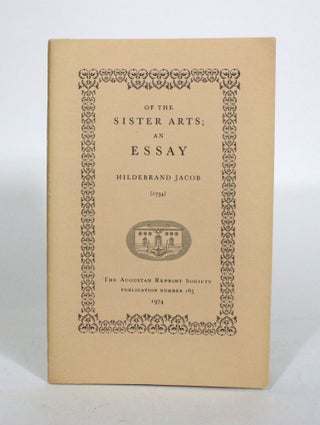 Item #011915 Of the Sister Arts; An Essay (1734). Hilderbrand Jacob