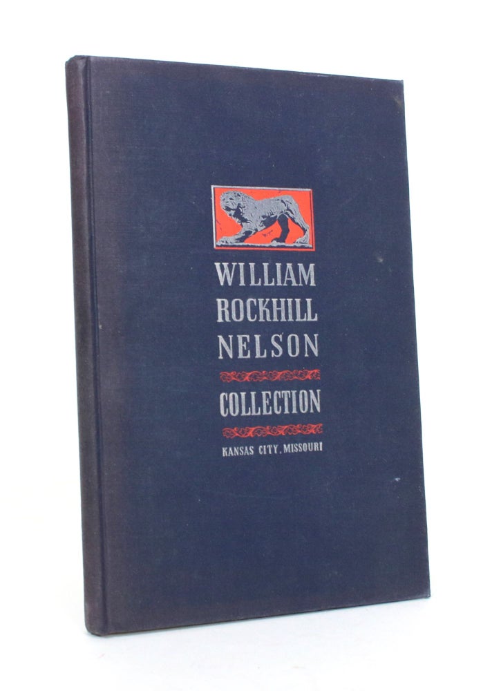Item #011921 The William Rockhill Nelson Collection, Housed in the William Rockhill Nelson Gallery of Art and Mary Atkins Museum of Fine Arts