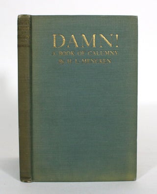 Item #011942 Damn! A Book of Calumny. H. L. Mencken