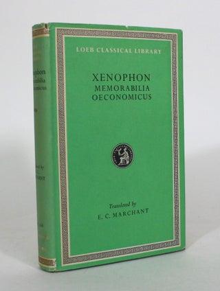Item #011945 Xenophon: Memorabilia and Oeconomicus. Xenophon, E. C Marchant