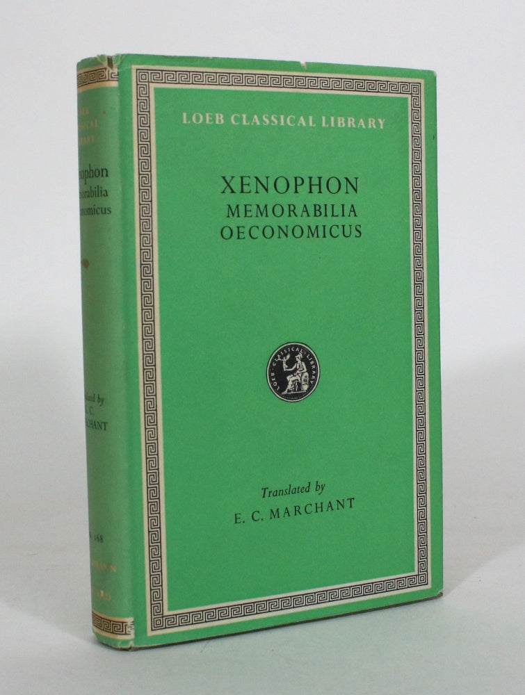 Item #011945 Xenophon: Memorabilia and Oeconomicus. Xenophon, E. C. Marchant.
