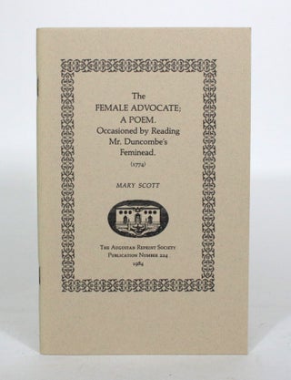 Item #011948 The Female Advocate; A Poem. Occasioned by Reading Mr. Duncombe's Feminead. (1774)....