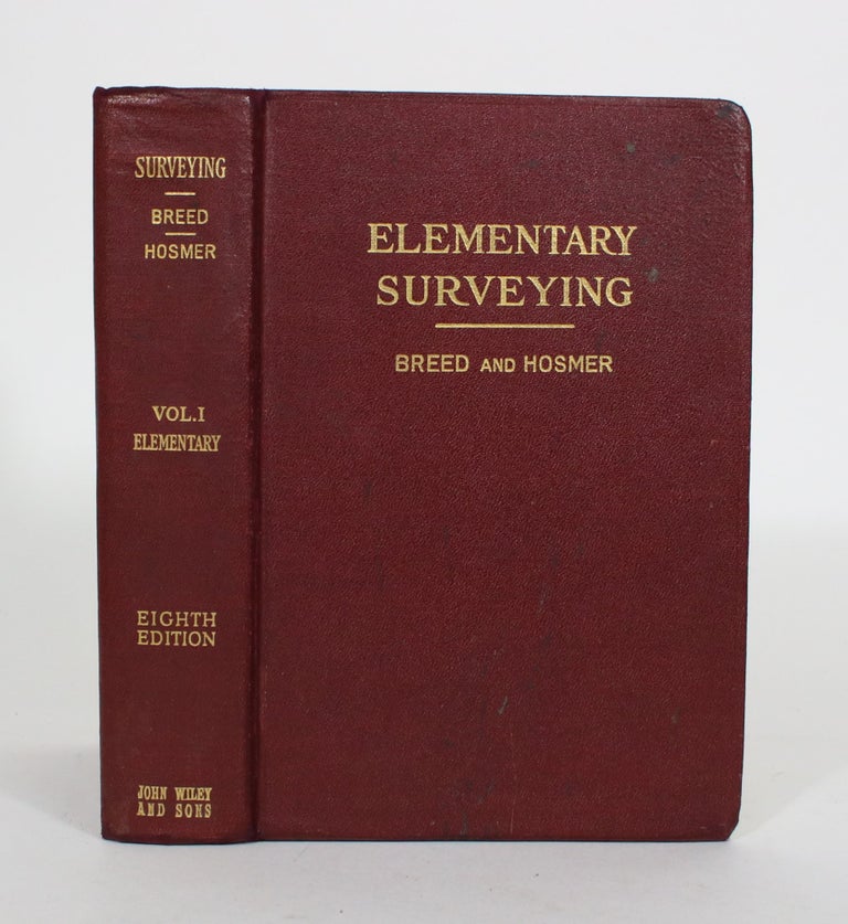 Item #011957 The Principles and Practices of Surveying, Volume 1: Elementary Surveying. Charles B. Breed, George L. Hosmer.
