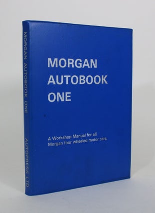 Item #011965 Morgan Autobook One: A Workshop Manual for all Morgan four wheeled cars. R. Clarke
