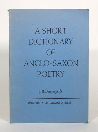 Item #011967 A Short Dictionary of Anglo-Saxon Poetry, In a Normalized Early West-Saxon...
