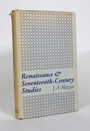 Item #011969 Renaissance and Seventeenth-Century Studies. Joseph Anthony Mazzeo