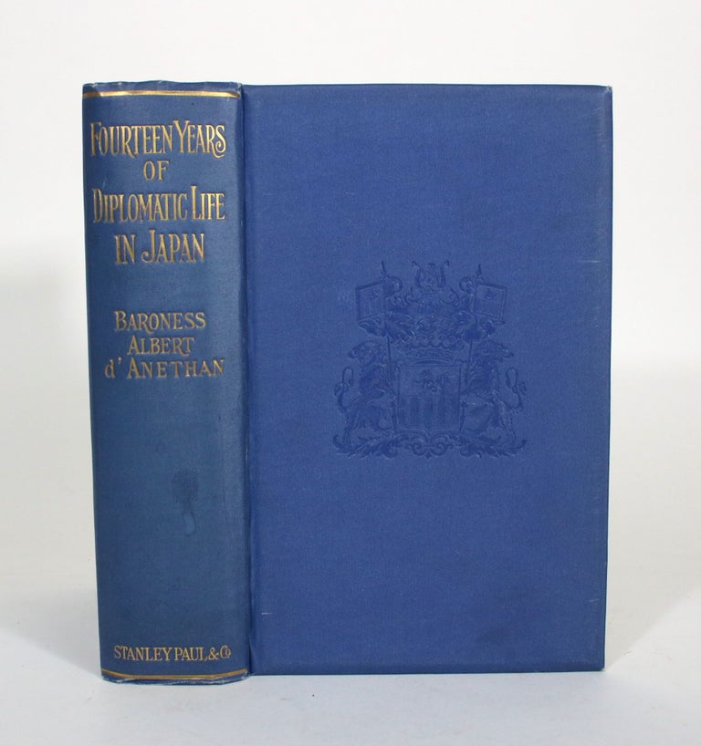 Item #011975 Fourteen Years of Diplomatic Life in Japan: Leaves from the Diary of Baroness Albert d'Anethan. Baroness Albert d'Anethan, H. E. Baron Katon, introduction.