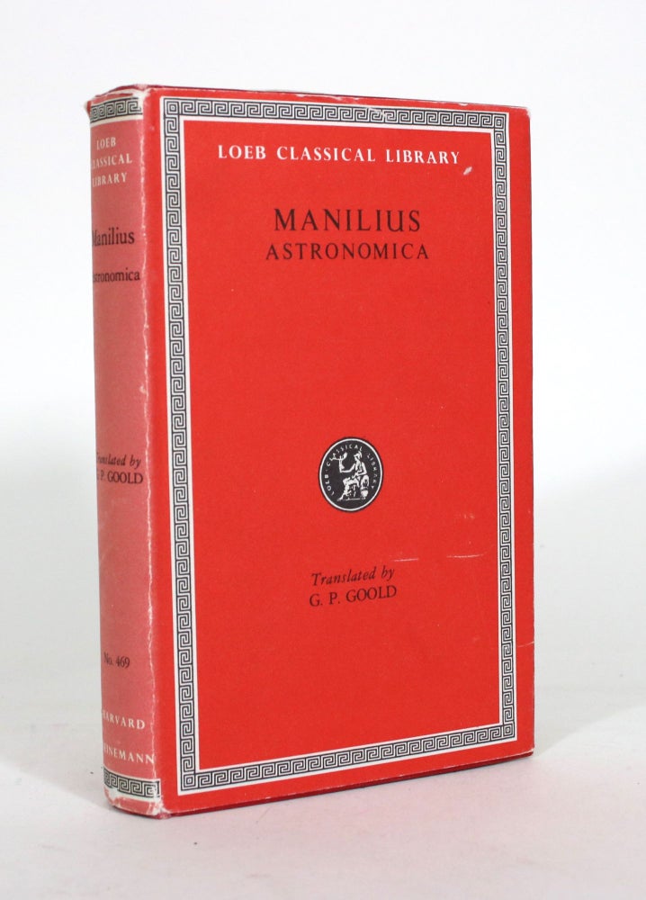 Item #011977 Astronomica. Marcus Manilius, G. P. Goold, and.