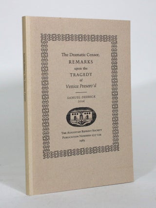 Item #011992 The Dramatic Censor; Remarks upon the Tragedy of Venice Preserv'd (1752). Samuel...