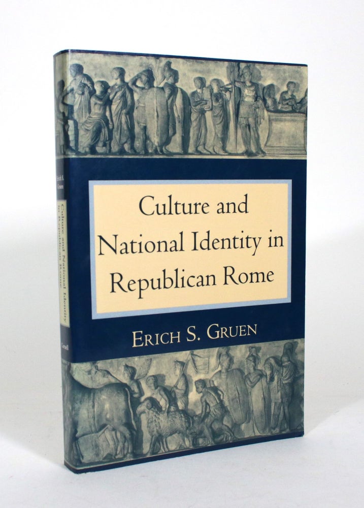 Item #012005 Culture and National Identity in Republican Rome. Erich S. Gruen.