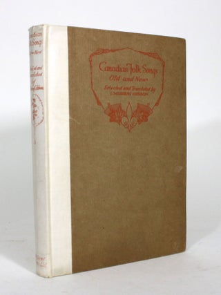 Item #012019 Canadian Folk Songs (Old and New). J. Murray Gibbon, Geoffrey O'Hara, Oscar O'Brien,...