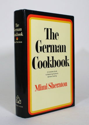 Item #012020 The German Cookbook: A Complete Guide to Mastering Authentic German Cooking. Mimi...