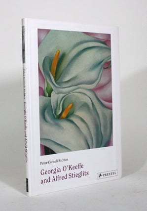 Item #012029 Georgia O'Keefe and Alfred Stieglitz. Peter-Cornell Richter