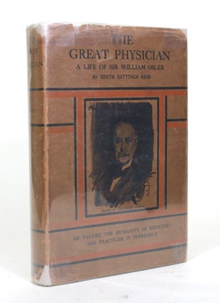 Item #012074 The Great Physician: A Life of Sir William Osler. Edith Gittings Reid