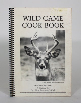 Item #012081 Wild Game Cook Book. Saugeen Archers