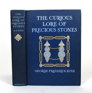 Item #012091 The Curious Lore of Precious Stones, Being a Description of Their Sentiments and...