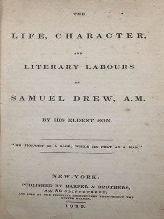 The Life, Character, and Literary Labours of Samuel Drew, A.M., by his Eldest Son