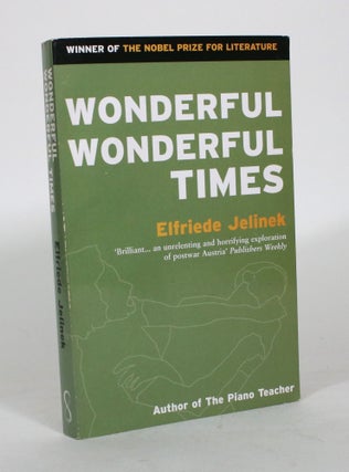 Item #012104 Wonderful Wonderful Times. Elfriede Jelinek