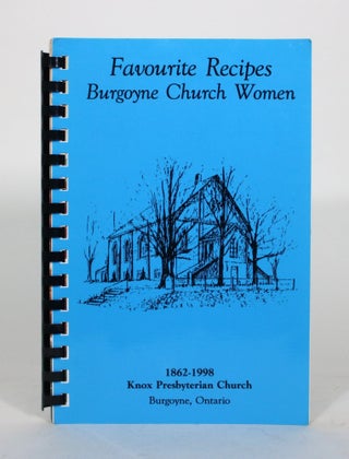 Item #012109 Favourite Recipes: Burgoyne Church Women. Emily McLean, Heather Gowanlock, Bonnie...