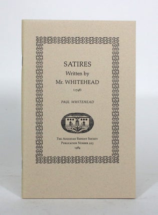 Item #012111 Satires, Written by Mr. Whitehead. Viz. I. Manners. Written in 1738. II. The State...