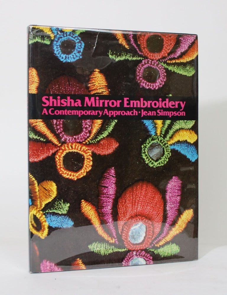 Item #012144 Shisha Mirror Embroidery: A Contemporary Approach. Jean Simpson.