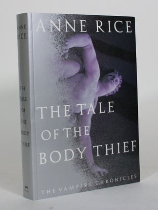 Item #012176 The Tale of the Body Thief. Anne Rice