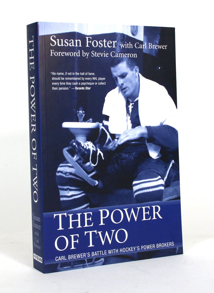 Item #012180 The Power of Two: Carl Brewer's Battle With Hockey's Power Brokers. Susan Foster, Carl Brewer.